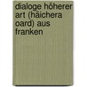 Dialoge höherer Art (häichera Oard) aus Franken door Ernst Scharrer