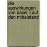 Die Auswirkungen Von Basel Ii Auf Den Mittelstand door Stephan Denz