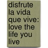 Disfrute La Vida Que Vive: Love The Life You Live door Dr Warren