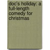 Doc's Holiday: A Full-Length Comedy For Christmas door Pat Cook