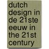 Dutch Design in De 21Ste Eeuw in the 21st Century