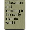 Education and Learning in the Early Islamic World by Claude Gilliot