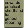 Edwards Practical Shorthand for General Reporting by Alrah Braden Edwards