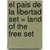 El Pais de la Libertad Set = Land of the Free Set