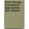Emdr Therapy and Adjunct Approaches with Children door Lpc Ana Gomez Mc