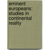 Eminent Europeans: Studies in Continental Reality door Eugene Szekeres Bagger