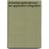 Entwicklungstendenzen bei Application Integration door Murat Ertugrul