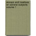 Essays and Treatises on Several Subjects Volume 1