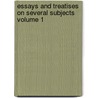 Essays and Treatises on Several Subjects Volume 1 by Hume David Hume
