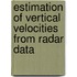 Estimation of Vertical Velocities From Radar Data
