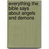 Everything the Bible Says About Angels and Demons by Bob Newman