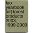 Fao Yearbook [of] Forest Products 2003, 1999-2003