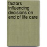 Factors Influencing Decisions on End of Life Care by Weihua Zhang