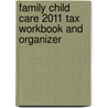 Family Child Care 2011 Tax Workbook and Organizer door Tom Copeland