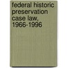 Federal Historic Preservation Case Law, 1966-1996 door United States Government