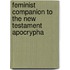 Feminist Companion to the New Testament Apocrypha