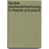 Flexible Plankostenrechnung in Theorie und Praxis by Alexander Zörb