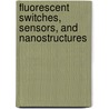 Fluorescent Switches, Sensors, and Nanostructures door Ping Yan
