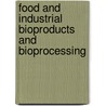 Food and Industrial Bioproducts and Bioprocessing door Nurhan T. Dunford