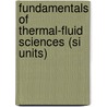 Fundamentals Of Thermal-fluid Sciences (si Units) door Yunus A. Cengel