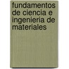 Fundamentos De Ciencia E Ingenieria De Materiales door Pradeep P. Fulay