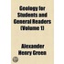 Geology for Students and General Readers Volume 1