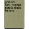 Gerhard Schï¿½Nings Norges Riiges Historie ... door Peter Frederik Suhm
