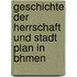 Geschichte Der Herrschaft Und Stadt Plan In Bhmen