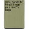 Ghost Buddy #2: Mind If I Read Your Mind? - Audio door Lin Oliver
