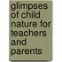 Glimpses Of Child Nature For Teachers And Parents