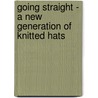 Going Straight - A New Generation of Knitted Hats by Woolly Wormhead