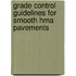 Grade Control Guidelines for Smooth Hma Pavements
