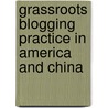 Grassroots Blogging Practice in America and China by Feng Junli