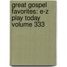 Great Gospel Favorites: E-Z Play Today Volume 333 by Hal Leonard Publishing Corporation