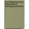Grundlegung Einer Allgemeinen Translationstheorie door Katharina Reiß