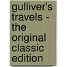 Gulliver's Travels - The Original Classic Edition by Johathan Swift