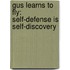 Gus Learns to Fly: Self-Defense Is Self-Discovery