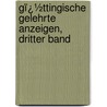 Gï¿½Ttingische Gelehrte Anzeigen, Dritter Band door ttingen Akademie Der Wi