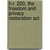 H.r. 220, The Freedom And Privacy Restoration Act