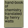 Hand-Book of Chemistry. Translated by Henry Watts door Leopold Gmelin