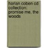 Harlan Coben Cd Collection: Promise Me, The Woods