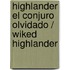 Highlander El conjuro olvidado / Wiked Highlander