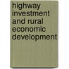 Highway Investment and Rural Economic Development door United States Government