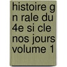 Histoire G N Rale Du 4e Si Cle Nos Jours Volume 1 door Ernest Lavisse
