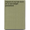 Impact Of Cry1ab Toxin On A Non-target Parasitoid door Paiphan Paejaroen
