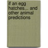 If an Egg Hatches... and Other Animal Predictions by Blake A. Hoena
