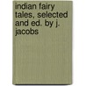 Indian Fairy Tales, Selected and Ed. by J. Jacobs by Joseph Jacobs