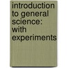 Introduction to General Science: with Experiments door Percy Elliott Rowell