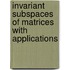Invariant Subspaces Of Matrices With Applications