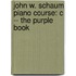 John W. Schaum Piano Course: C -- The Purple Book